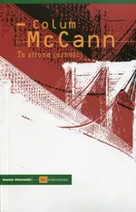 Ta strona jasności - Colum McCann