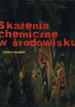 Skażenia chemiczne w środowisku - Stefan Zieliński