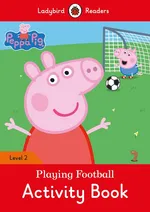 Peppa Pig: Playing Football Activity Book