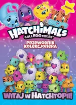 Hatchimals Przewodnik kolekcjonera Witaj w Hatchtopii!