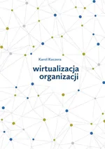 Wirtualizacja organizacji - Karol Kuczera