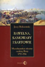 Bawełna samowary i Sartowie - Jerzy Rohoziński