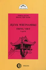 Język wietnamski Część II Tieng Viet - Teresa Halik
