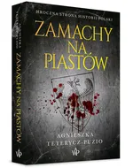Zamachy na Piastów - Agnieszka Teterycz-Puzio