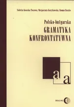 Polsko-bułgarska gramatyka konfrontatywna - Małgorzata Korytkowska