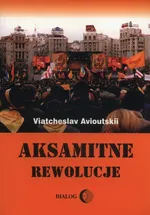 Aksamitne rewolucje - Viatcheslav Avioutskii