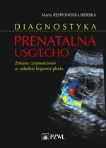 Diagnostyka prenatalna USG/ECHO - Maria Respondek-Liberska