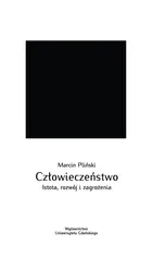Człowieczeństwo. Istota, rozwój i zagrożenia - Marcin Pliński