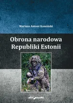 Obrona narodowa Republiki Estonii - Kamiński Mariusz Antoni