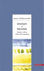 Syntezy i niuanse - Janusz Dobieszewski