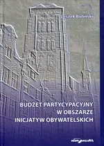 Budżet partycypacyjny w obszarze inicjatyw obywatelskich - Leszek Buliński