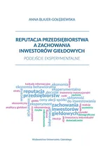 Reputacja przedsiębiorstwa a zachowania inwestorów giełdowych - Anna Blajer-Gołębiewska