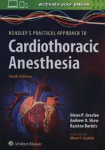 Hensley's Practical Approach to Cardiothoracic Anesthesia - Gravlee Glenn P.