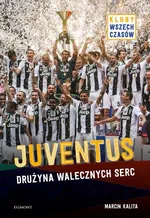 Juventus Drużyna walecznych serc - Marcin Kalita