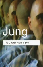 The Undiscovered Self - Jung Carl Gustav