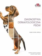 Diagnostyka dermatologiczna psów - Arribas M.V.