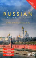 Colloquial Russian The Complete Course for Beginners - Kay Susan E.
