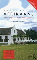 Colloquial Afrikaans The Complete Course for Beginners - Bruce Donaldson