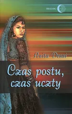 Czas postu, czas uczty - Anita Desai