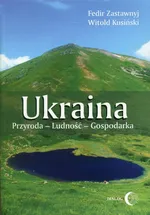 Ukraina Przyroda - Ludność - Gospodarka - Witold Kusiński