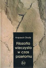 Filozofia wieczysta w czas przełomu / KUL - Wojciech Chudy