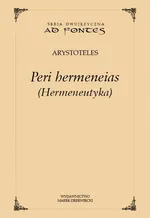 Hermeneutyka Peri hermeneias wersja polsko-angielska - Arystoteles