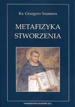 Metafizyka Stworzenia - Grzegorz Szumera