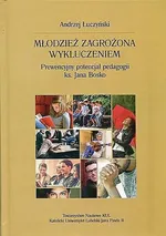 Młodzież zagrożona wykluczeniem - Andrzej Łuczyński