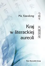 Kraj w literackiej aureoli - Xiaodong Ma