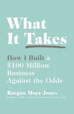 What It Takes - Raegan Moya-Jones