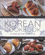 Korean Cookbook A twist on the traditional - Lee Chung Jae
