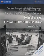 Cambridge IGCSE® and O Level History Option B: the 20th Century Coursebook - Paul Grey