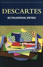 Key Philosophical Writings - Rene Descartes