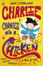 Charlie Changes Into a Chicken - Sam Copeland