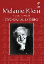 Pisma Tom 2 Psychoanaliza dzieci - Melanie Klein