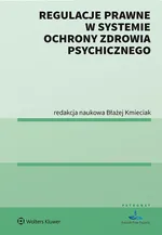 Regulacje prawne w systemie ochrony zdrowia psychicznego - Błażej Kmieciak