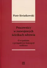 Pracownicy w rozwojowych ścieżkach zdrowia - Piotr Kwiatkowski
