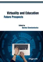 Virtuality and Education Future Prospects - Dorota Siemieniecka