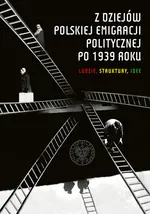 Z dziejów polskiej emigracji politycznej po 1939 roku