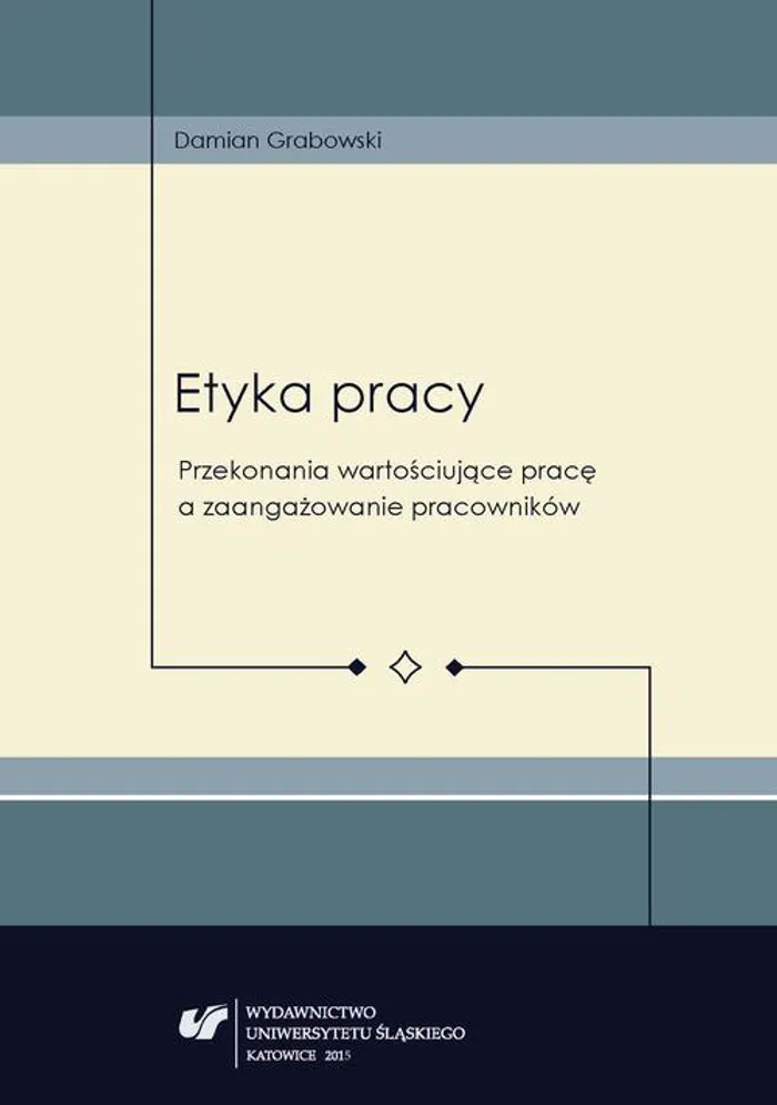 Etyka Pracy - 07 Rozdz. 7, Cz. 1. Etyka Pracy A Zaangażowanie W Pracę I ...