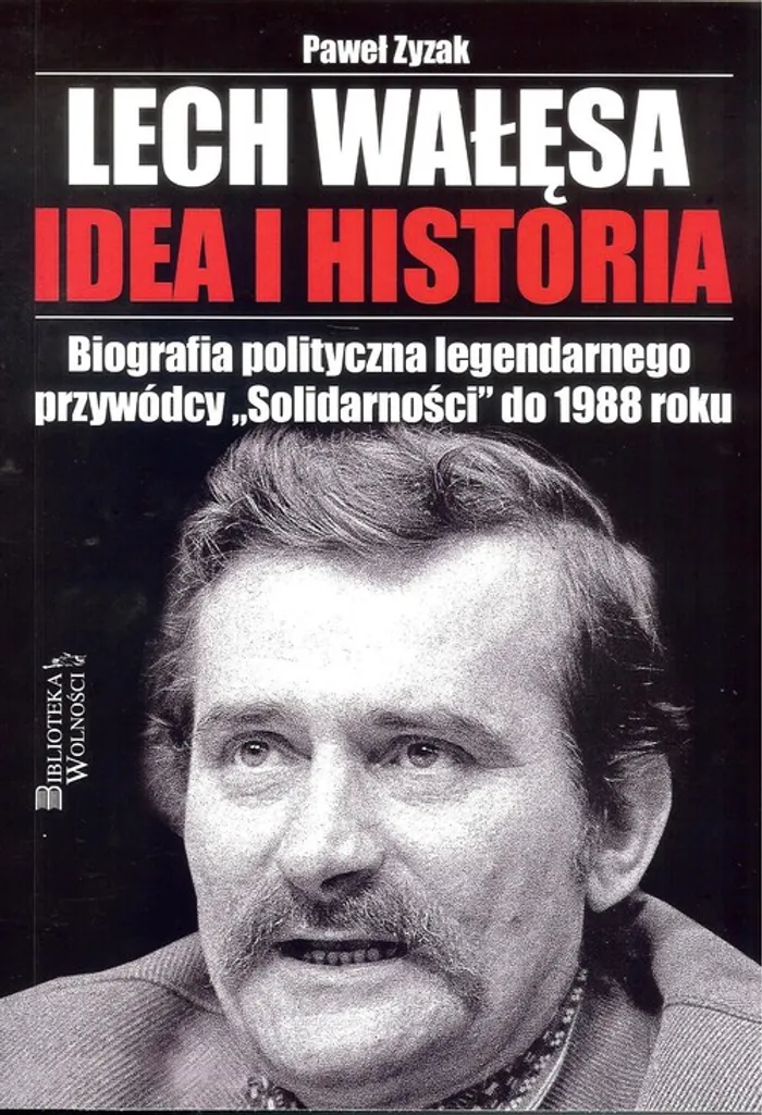 Lech Walesa Idea I Historia Pawel Zyzak Ksiazka Ksiegarnia Medyczna Pzwl