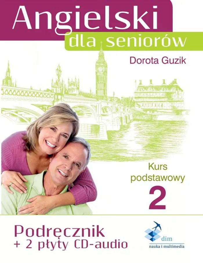 Angielski Dla Seniorów Kurs Podstawowy 2 Podręcznik + 2 CD - Dorota ...