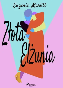 Złota Elżunia - Eugenie Marlitt