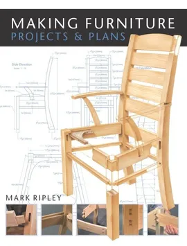 Making Furniture Projects & Plans - Mark Ripley