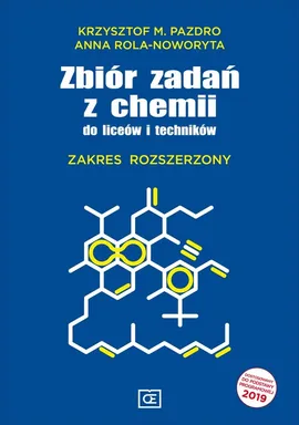 Zbiór zadań z chemii do liceum i technikum Zakres rozszerzony - Pazdro Krzysztof M., Anna Rola-Noworyta