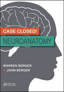 Case Closed! Neuroanatomy - John Berger, Warren Berger