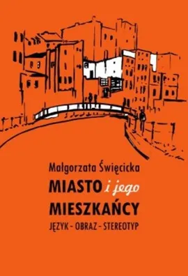 Miasto i jego mieszkańcy - Małgorzata Święcicka