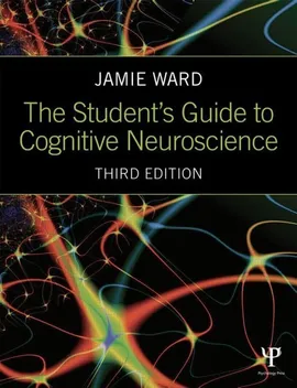 The Student's Guide to Cognitive Neuroscience - Jamie Ward