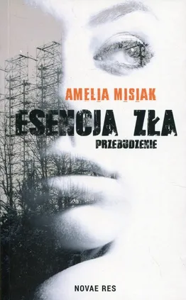 Esencja zła Część II Przebudzenie - Amelia Misiak
