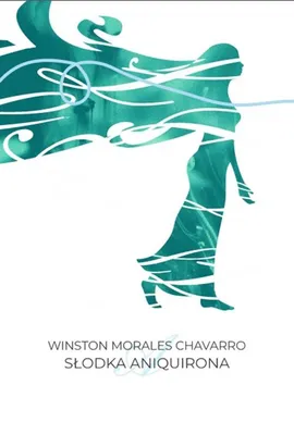 Słodka Aniquirona - Morales Chavarro Winston
